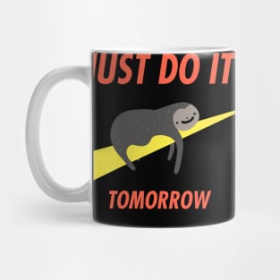 Just Do It Tomorrow Mug